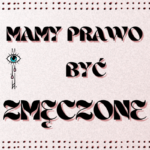 Mamy prawo być zmęczone - Scena Robocza