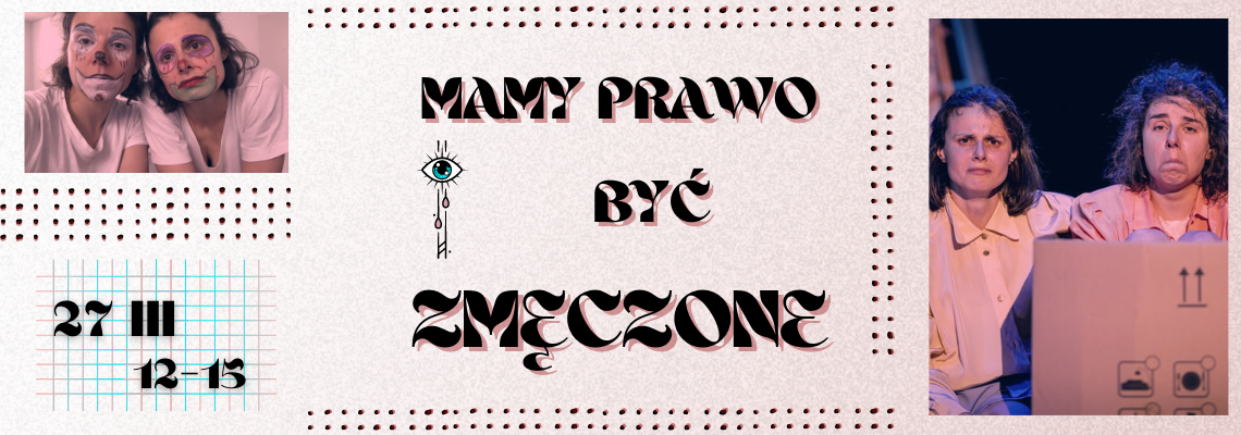 Mamy prawo być zmęczone - Scena Robocza