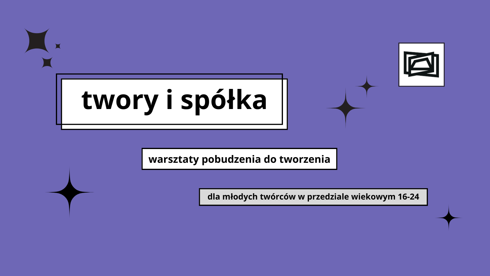 Twory i spółka - warsztaty pobudzenia do tworzenia