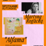 Różowo-pomarańczowa grafika z czarnymi napisami informującymi o spotkaniu. W prawej górnej części czarno-białe zdjęcie autorki. W lewej części okładka książki "Alfama".