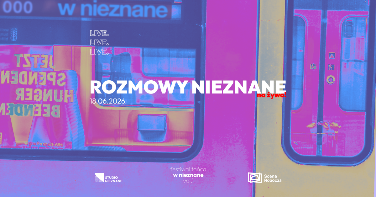 Kolorowy plakat zapowiada wydarzenie kulturalne na tle zniekształconego cyfrowo, różowo-fioletowego wagonu pociągu. W centrum znajduje się duży biały napis „ROZMOWY NIEZNANE” z dopiskiem „na żywo!” oraz datą 18.06.2026. W dolnej części widoczne są logotypy organizatorów, w tym Studio Nieznane i Scena Robocza.